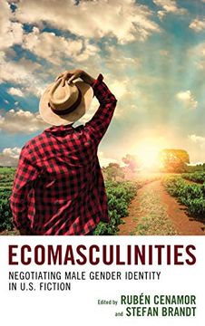 portada Ecomasculinities: Negotiating Male Gender Identity in U. S. Fiction (Ecocritical Theory and Practice) 