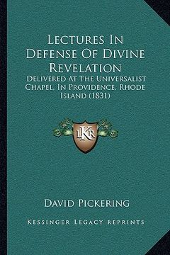 portada lectures in defense of divine revelation: delivered at the universalist chapel, in providence, rhode island (1831)