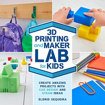 portada 3d Printing and Maker lab for Kids: Create Amazing Projects With cad Design and Steam Ideas (in English)