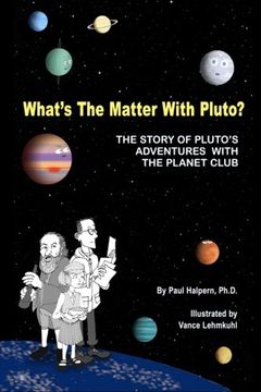 portada What's the Matter with Pluto?: The Story of Pluto's Adventures with the Planet Club