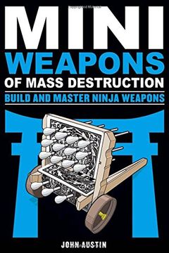 portada Mini Weapons of Mass Destruction: Build and Master Ninja Weapons (en Inglés)