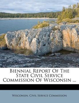 portada biennial report of the state civil service commission of wisconsin ... (en Inglés)