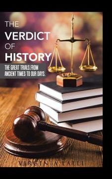 portada The Verdict of History: The Great Trials. From Ancient Times To Our Days.