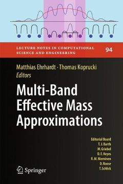 portada Multi-Band Effective Mass Approximations: Advanced Mathematical Models and Numerical Techniques (Lecture Notes in Computational Science and Engineering)