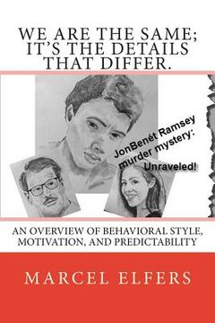 portada We are the same; it's the details that differ.: An overview of behavioral style, motivation, and predictability (en Inglés)