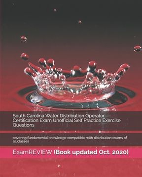 portada South Carolina Water Distribution Operator Certification Exam Unofficial Self Practice Exercise Questions: covering fundamental knowledge compatible w (en Inglés)