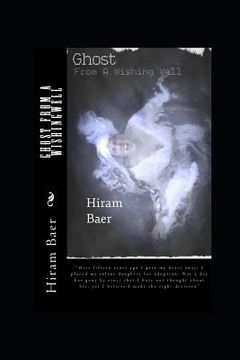 portada Ghost from a Wishingwell: How a Family Came Out of a Traumatic Experience and the Darkness of Secrecy to Live Its American Dream (en Inglés)