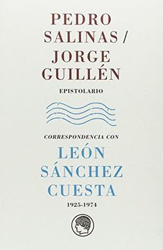 portada Pedro Salinas / Jorge Guillén. Epistolario: Correspondencia con León Sánchez Cuesta, 1925-1974 (in Spanish)