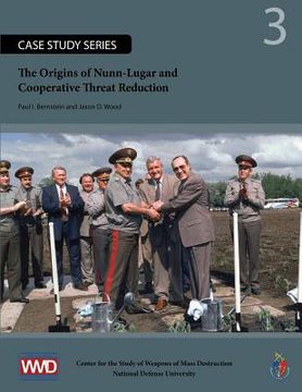 portada The Origins of Nunn-Lugar and Coorperative Threat Reduction (in English)