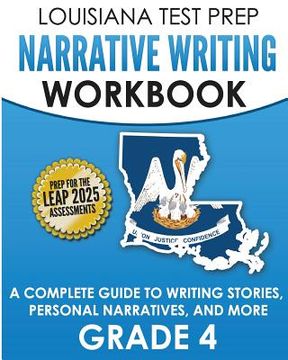 portada LOUISIANA TEST PREP Narrative Writing Workbook Grade 4: A Complete Guide to Writing Stories, Personal Narratives, and More (en Inglés)