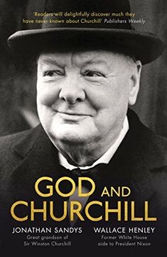 portada God and Churchill: How the Great Leader's Sense of Divine Destiny Changed His Troubled World and Offers Hope for Ours