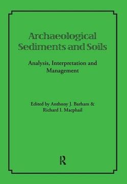 portada Archaeological Sediments and Soils: Analysis, Interpretation and Management (Ucl Institute of Archaeology Publications) (en Inglés)