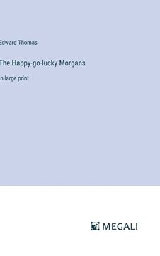 portada The Happy-go-lucky Morgans: in large print (en Inglés)