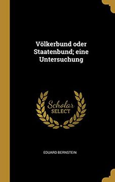 portada Völkerbund Oder Staatenbund; Eine Untersuchung (en Alemán)