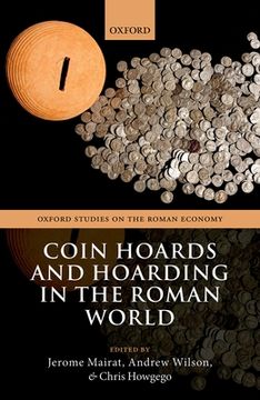 portada Coin Hoards and Hoarding in the Roman World (Oxford Studies on the Roman Economy) (in English)