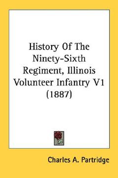 portada history of the ninety-sixth regiment, illinois volunteer infantry v1 (1887) (en Inglés)