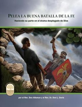 portada Pelea la buena batalla de la fe: FIght the Good Fight of Faith, Spanish Edition