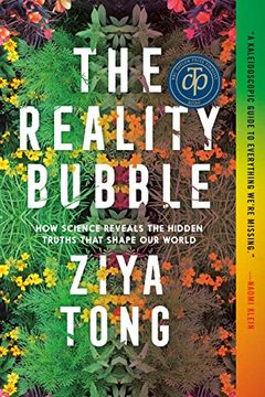 portada The Reality Bubble: How Science Reveals the Hidden Truths That Shape our World (en Inglés)