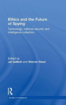 portada Ethics and the Future of Spying: Technology, National Security and Intelligence Collection (Studies in Intelligence)