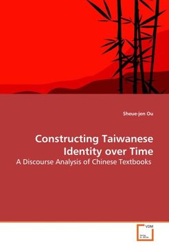 portada Constructing Taiwanese Identity over Time: A Discourse Analysis of Chinese Textbooks