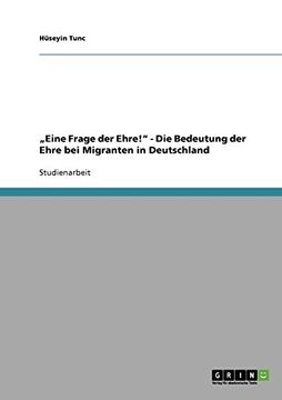 portada „Eine Frage der Ehre!" - Die Bedeutung der Ehre bei Migranten in Deutschland