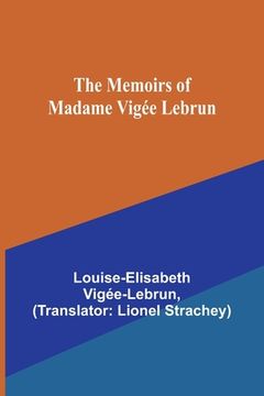 portada The Memoirs of Madame Vigée Lebrun (en Inglés)