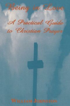 portada Being in Love: A Practical Guide to Christian Prayer (en Inglés)