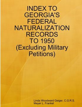 portada Index to Georgia's Federal Naturalization Records to 1950 (Excluding Military Petitions) (en Inglés)