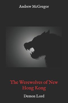 portada The Werewolves of New Hong Kong: Demon Lord (in English)