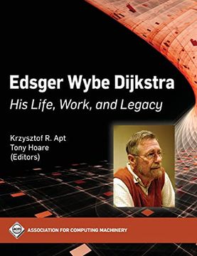 portada Edsger Wybe Dijkstra: His Life, Work, and Legacy (Acm Books) (en Inglés)