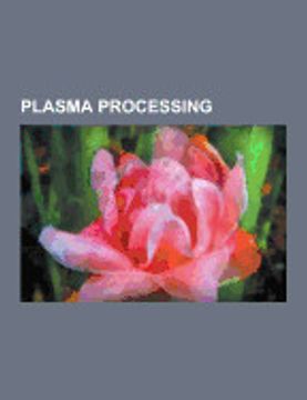 portada Plasma Processing: Chemical Vapor Deposition, Hypertherm, Kjellberg Finsterwalde, Nitriding, Nonequilibrium gas and Plasma Dynamics Labor