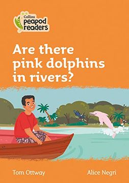 portada Level 4 – are There Pink Dolphins in Rivers? (Collins Peapod Readers) (in English)