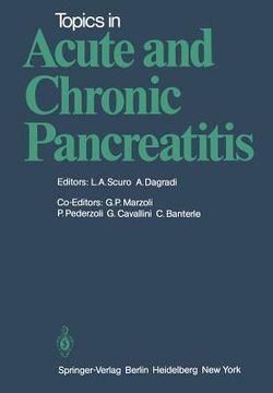portada topics in acute and chronic pancreatitis: proceedings of the international meeting held in padenghe sul garda (italy), september 14-15, 1979 (en Inglés)