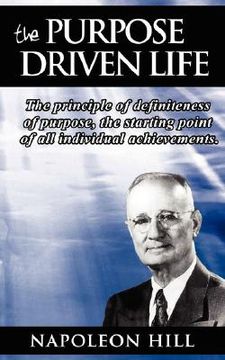 portada the purpose driven life: the principle of definiteness of purpose, the starting point of all individual achievements. (in English)