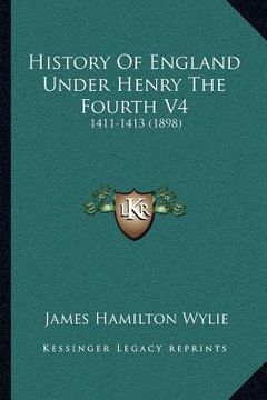 portada history of england under henry the fourth v4: 1411-1413 (1898) (en Inglés)