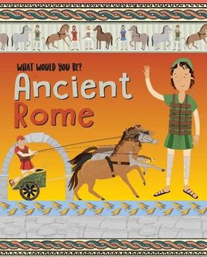 portada What Would you be in Ancient Rome? (en Inglés)