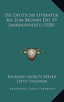 portada Die Deutsche Literatur Bis Zum Beginn Des 19 Jahrhunderts (1920) (en Alemán)