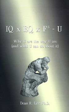 portada iq x eq x f3 = u: why u are the way u are (and what u can do about it) (en Inglés)