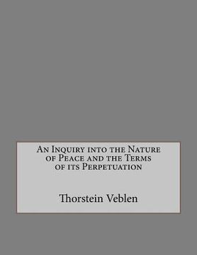 portada An Inquiry into the Nature of Peace and the Terms of its Perpetuation