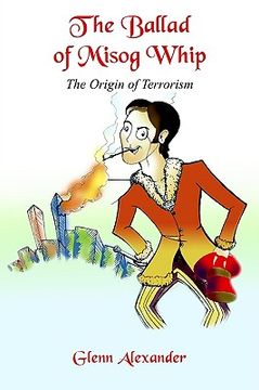 portada the ballad of misog whip: the origin of terrorism (in English)