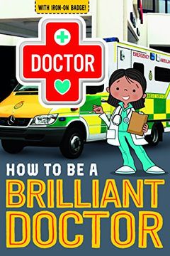 portada How to be a Brilliant Doctor (How to be Readers) (in English)