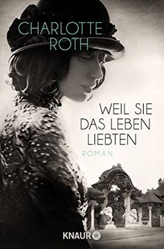 portada Weil sie das Leben Liebten: Roman (en Alemán)