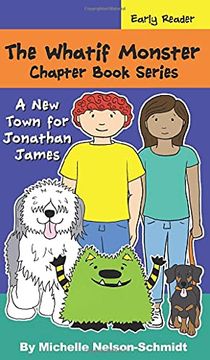 portada The Whatif Monster Chapter Book Series: A new Town for Jonathan James (en Inglés)