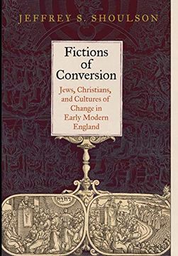 portada Fictions of Conversion: Jews, Christians, and Cultures of Change in Early Modern England (in English)