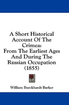 portada a short historical account of the crimea: from the earliest ages and during the russian occupation (1855) (en Inglés)