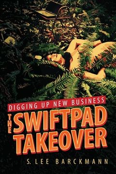 portada Digging Up New Business: The SwiftPad Takeover (en Inglés)