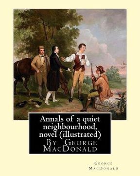 portada Annals of a quiet neighbourhood, By George MacDonald, novel (illustrated) (in English)