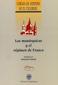 portada Monárquicos y el régimen de Franco, Los (Cursos de verano)