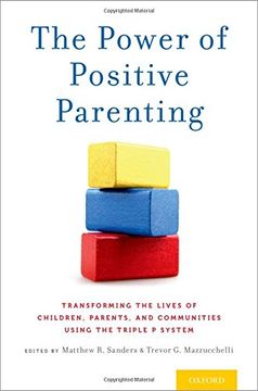 portada The Power of Positive Parenting: Transforming the Lives of Children, Parents, and Communities Using the Triple p System (in English)