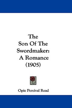 portada the son of the swordmaker: a romance (1905) (en Inglés)